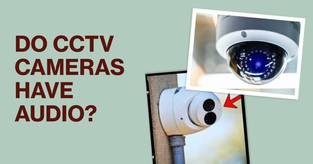 do cctv cameras have audio