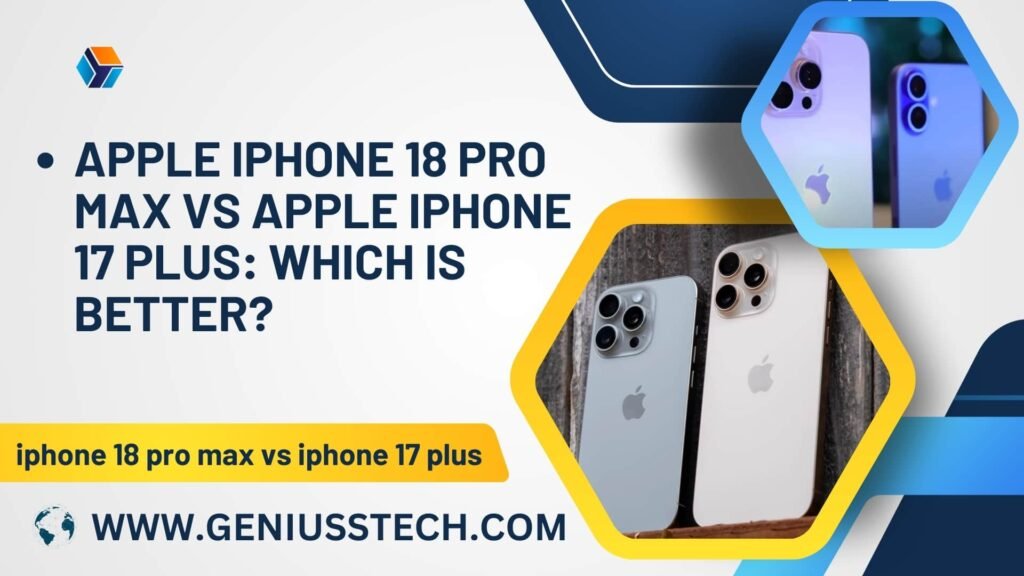 Apple iPhone 18 Pro Max vs Apple iPhone 17 Plus