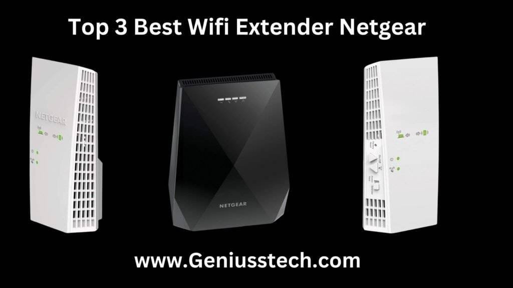 Top 3 Best Wifi Extender Netgear