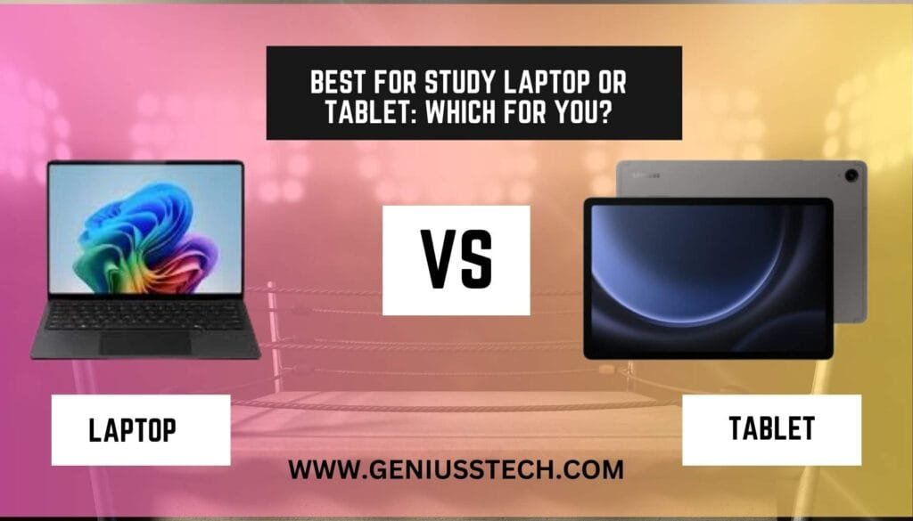 best for study laptop or tablet